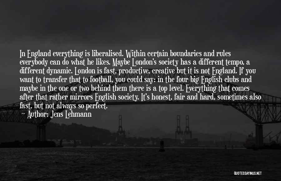 Go Hard Football Quotes By Jens Lehmann