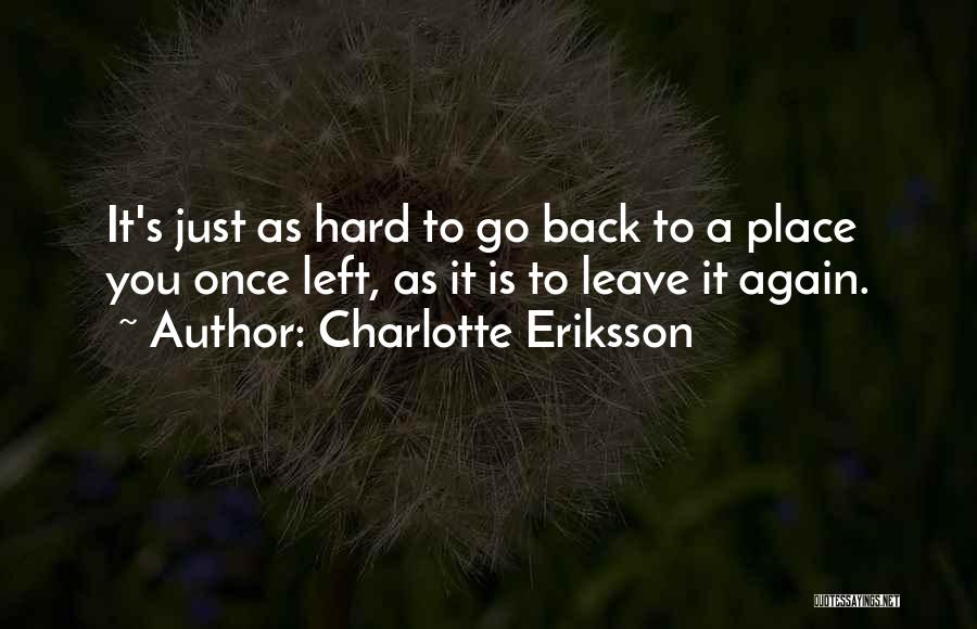 Go Hard Go Home Quotes By Charlotte Eriksson