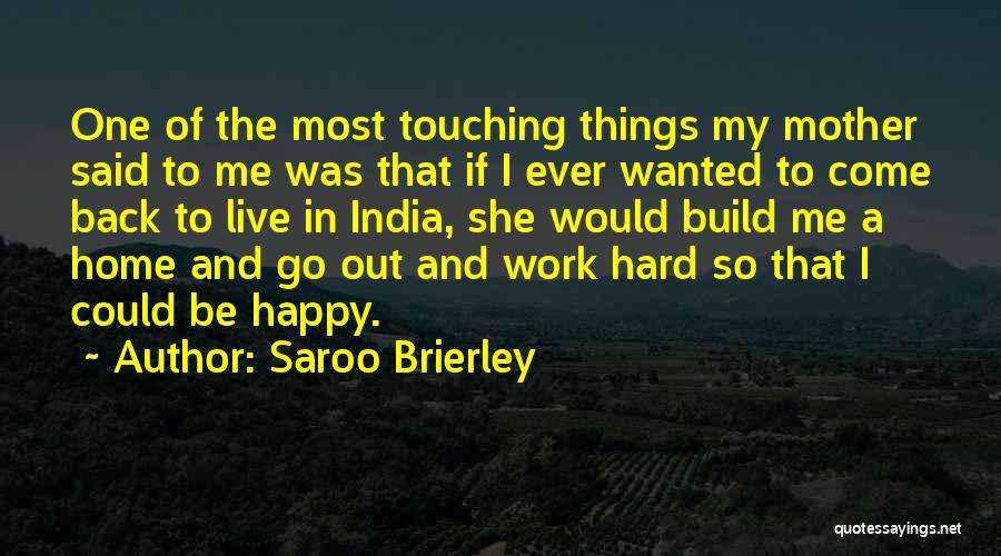 Go Hard Go Home Quotes By Saroo Brierley