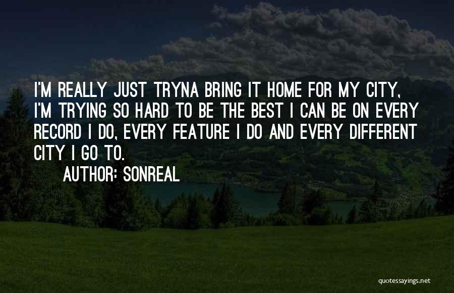 Go Hard Go Home Quotes By SonReal