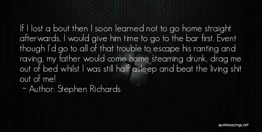 Go Hard Go Home Quotes By Stephen Richards