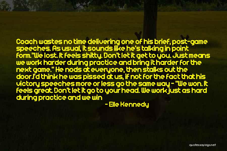 Go Hard Motivational Quotes By Elle Kennedy Go Hard Motivational Quotes By Elle Kennedy