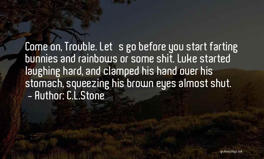 Go Hard Quotes By C.L.Stone