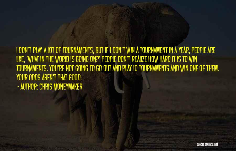 Go Hard Quotes By Chris Moneymaker