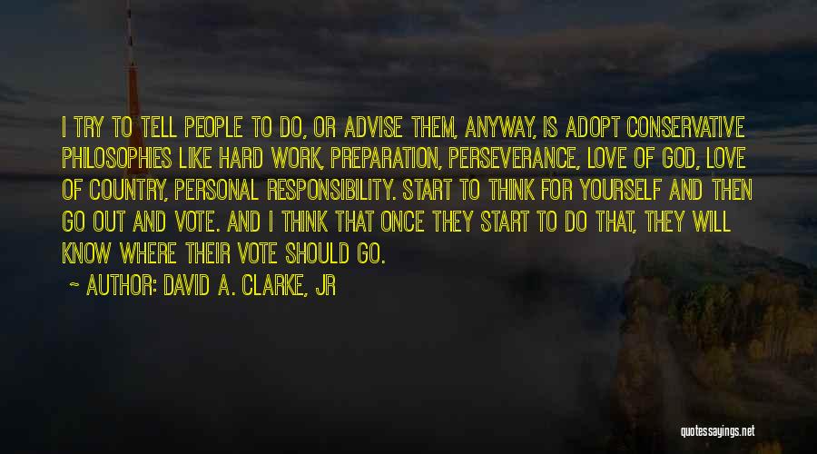 Go Hard Quotes By David A. Clarke, Jr