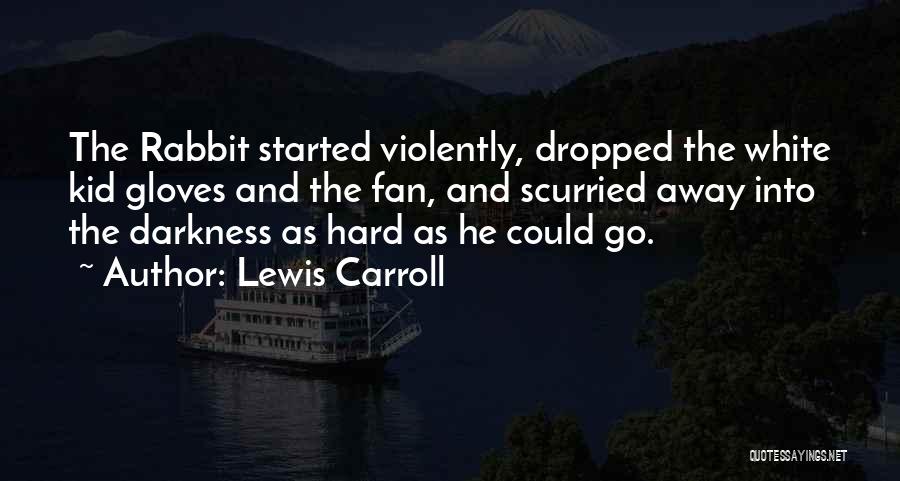 Go Hard Quotes By Lewis Carroll