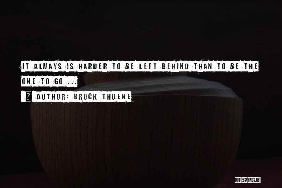 Go Harder Than Quotes By Brock Thoene