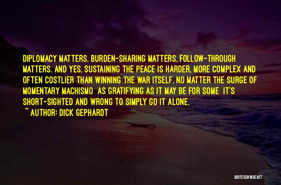 Go Harder Than Quotes By Dick Gephardt