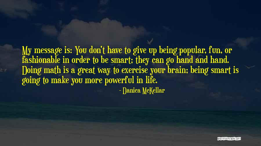 Go Have Fun Quotes By Danica McKellar Go Have Fun Quotes By Danica McKellar