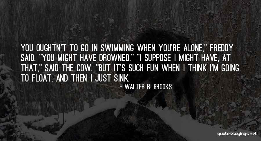 Go Have Fun Quotes By Walter R. Brooks Go Have Fun Quotes By Walter R. Brooks