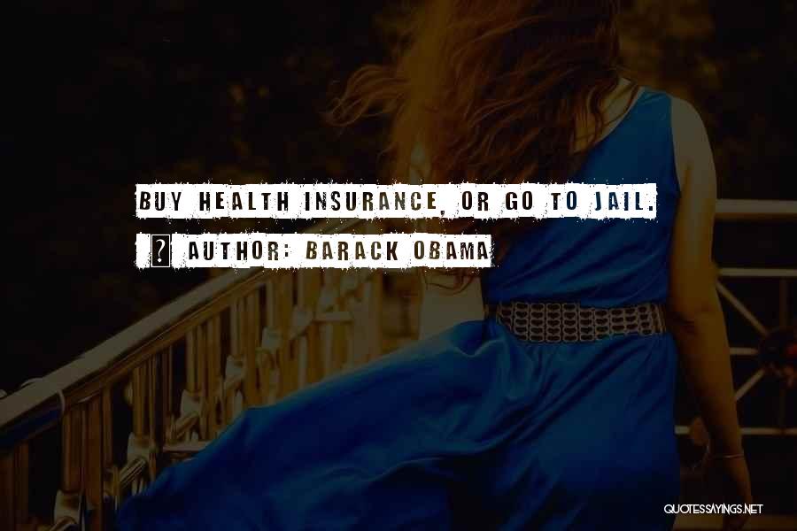 Go Health Insurance Quotes By Barack Obama