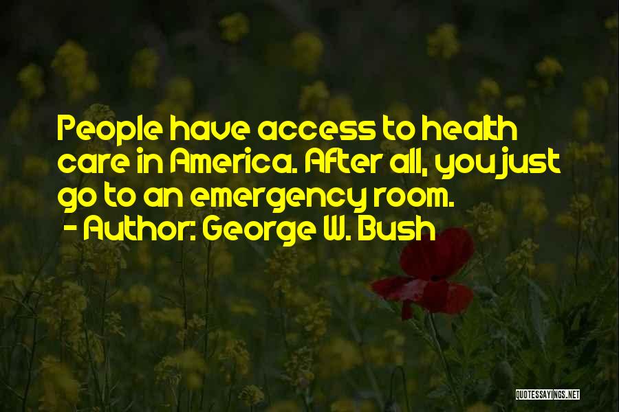 Go Health Quotes By George W. Bush