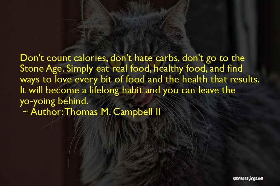 Go Health Quotes By Thomas M. Campbell II