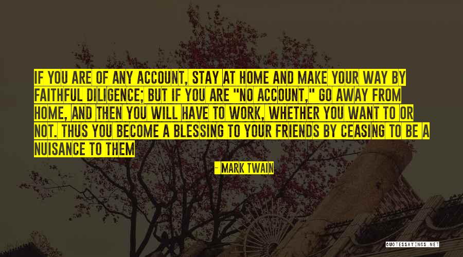 Go Home From Work Quotes By Mark Twain