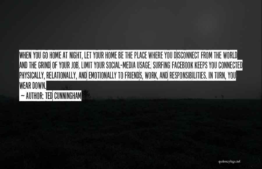 Go Home From Work Quotes By Ted Cunningham