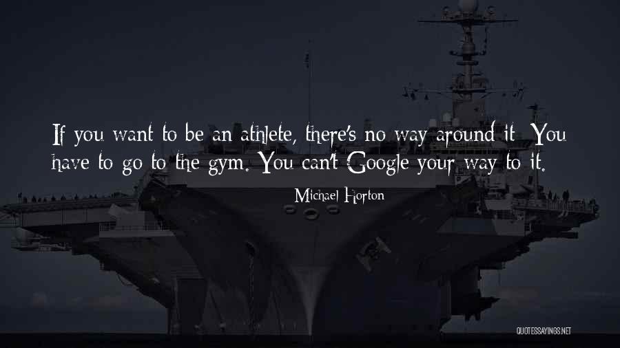 Go If You Want To Quotes By Michael Horton Go If You Want To Quotes By Michael Horton