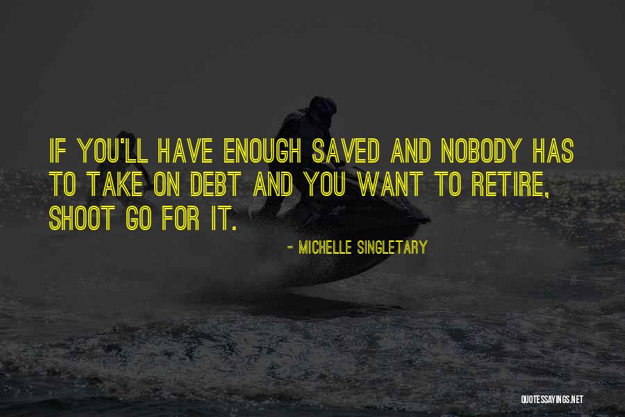 Go If You Want To Quotes By Michelle Singletary Go If You Want To Quotes By Michelle Singletary