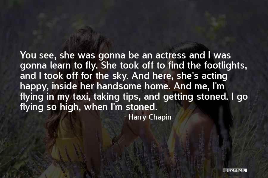 Go Inside The Quotes By Harry Chapin Go Inside The Quotes By Harry Chapin