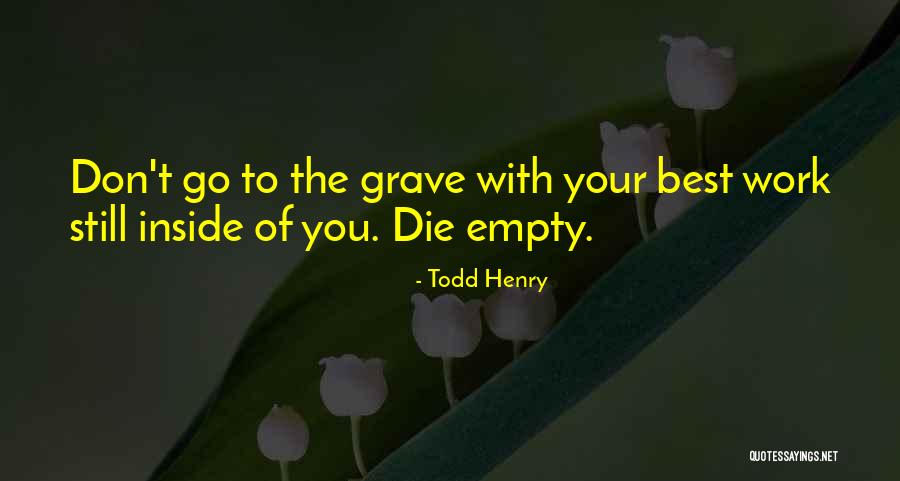Go Inside The Quotes By Todd Henry Go Inside The Quotes By Todd Henry