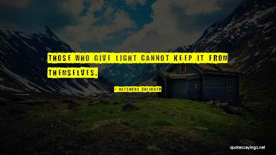 Go Into The Light Quote Quotes By Matshona Dhliwayo Go Into The Light Quote Quotes By Matshona Dhliwayo