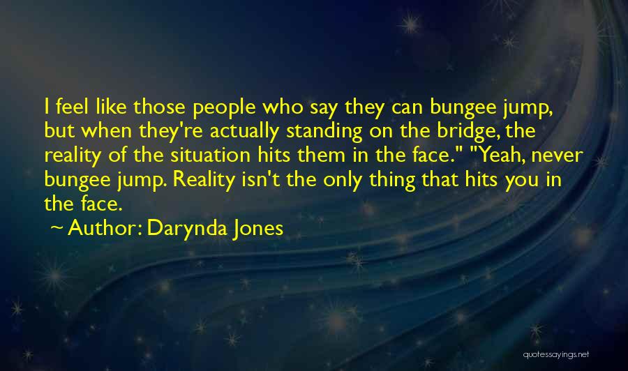 Go Jump Off A Bridge Quotes By Darynda Jones