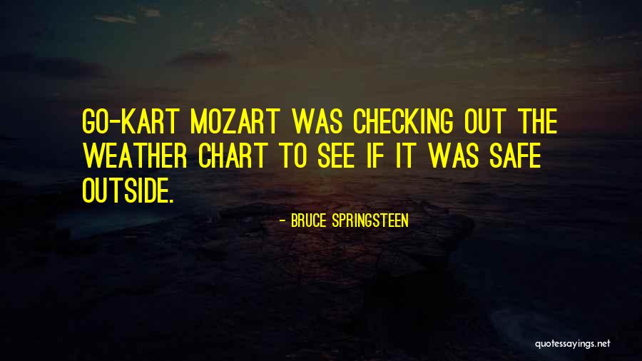 Go Kart Quotes By Bruce Springsteen Go Kart Quotes By Bruce Springsteen