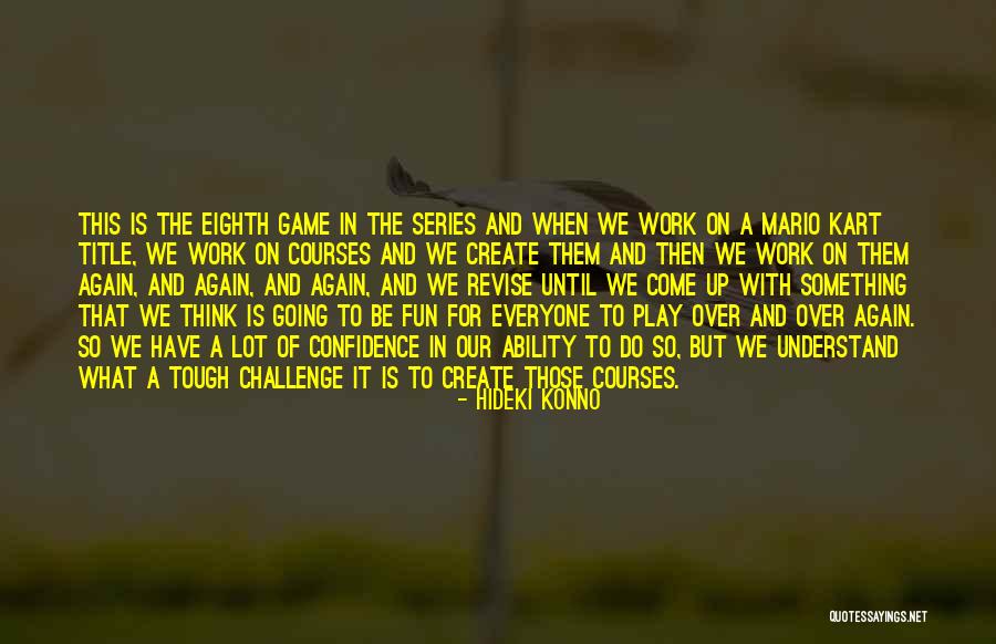 Go Kart Quotes By Hideki Konno Go Kart Quotes By Hideki Konno