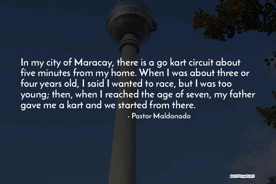 Go Kart Quotes By Pastor Maldonado Go Kart Quotes By Pastor Maldonado
