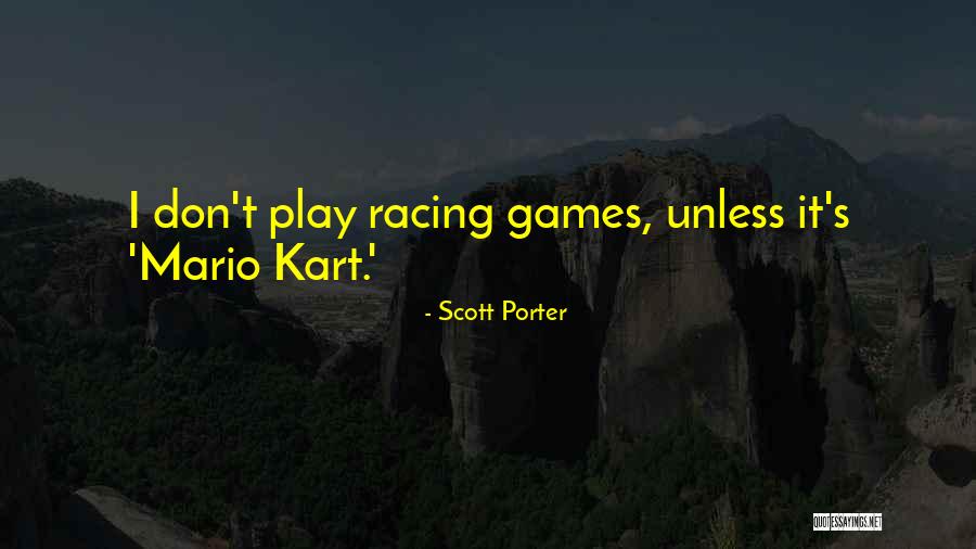 Go Kart Quotes By Scott Porter Go Kart Quotes By Scott Porter