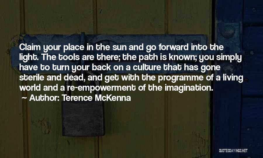Go Light Your World Quotes By Terence McKenna