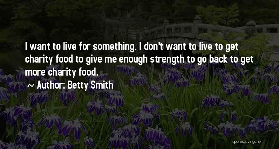 Go Live Life Quotes By Betty Smith