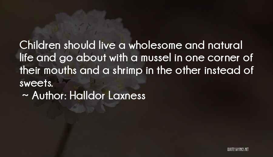 Go Live Life Quotes By Halldor Laxness