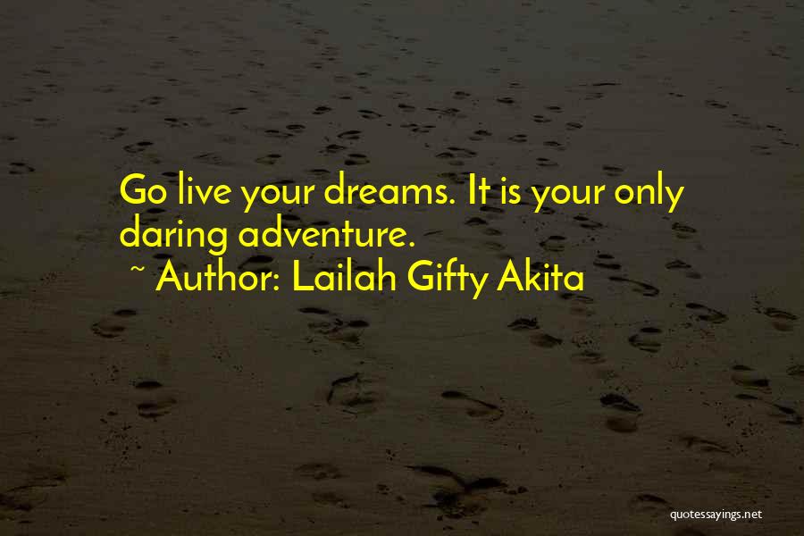 Go Live Your Dream Quotes By Lailah Gifty Akita