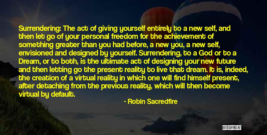 Go Live Your Dream Quotes By Robin Sacredfire