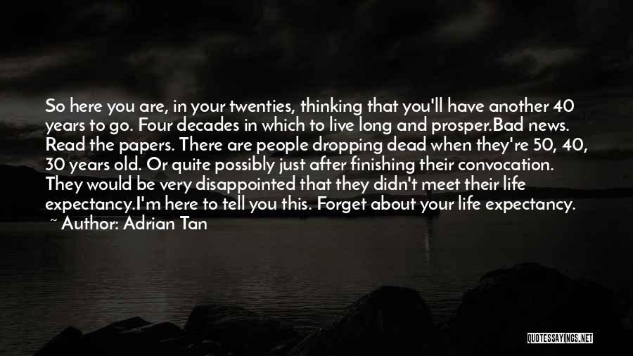 Go Live Your Life Quotes By Adrian Tan
