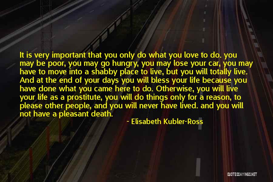 Go Live Your Life Quotes By Elisabeth Kubler-Ross