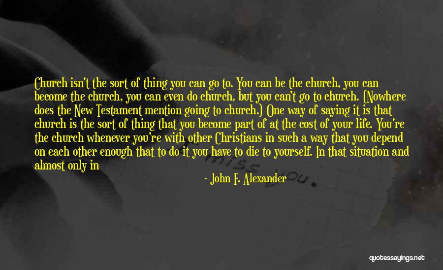 Go Live Your Life Quotes By John F. Alexander