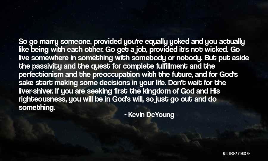 Go Live Your Life Quotes By Kevin DeYoung