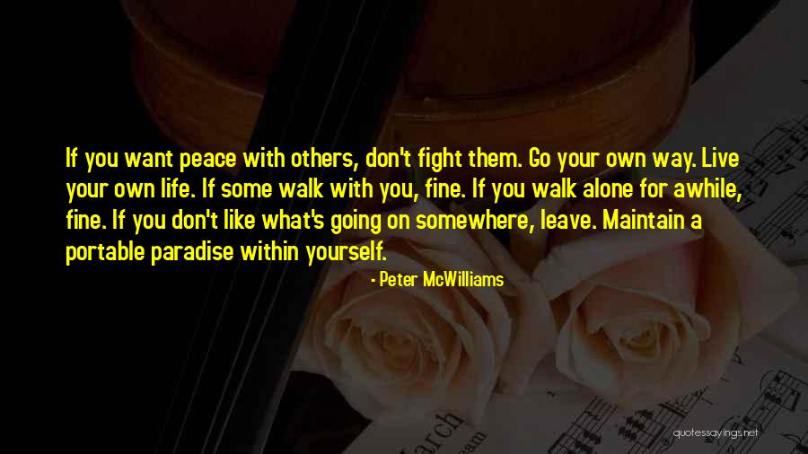 Go Live Your Life Quotes By Peter McWilliams