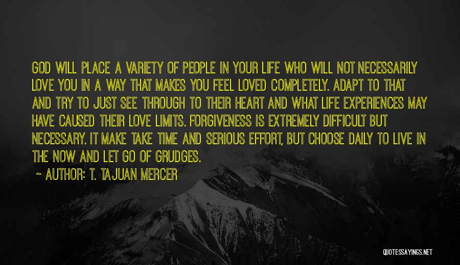 Go Live Your Life Quotes By T. TaJuan Mercer