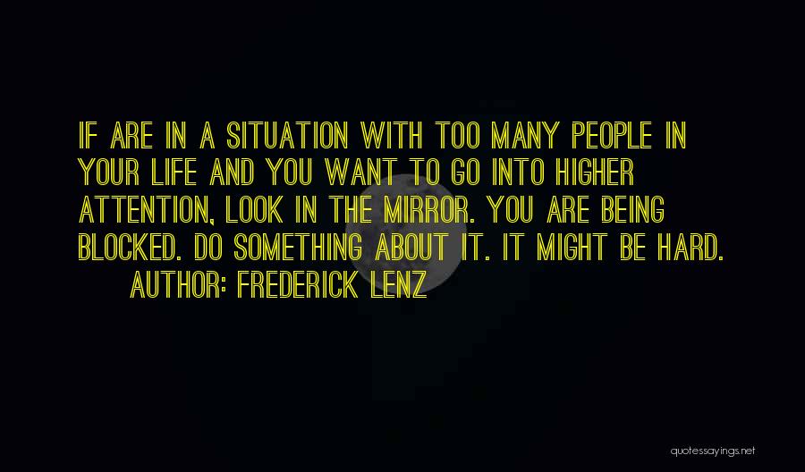 Go Look In The Mirror Quotes By Frederick Lenz