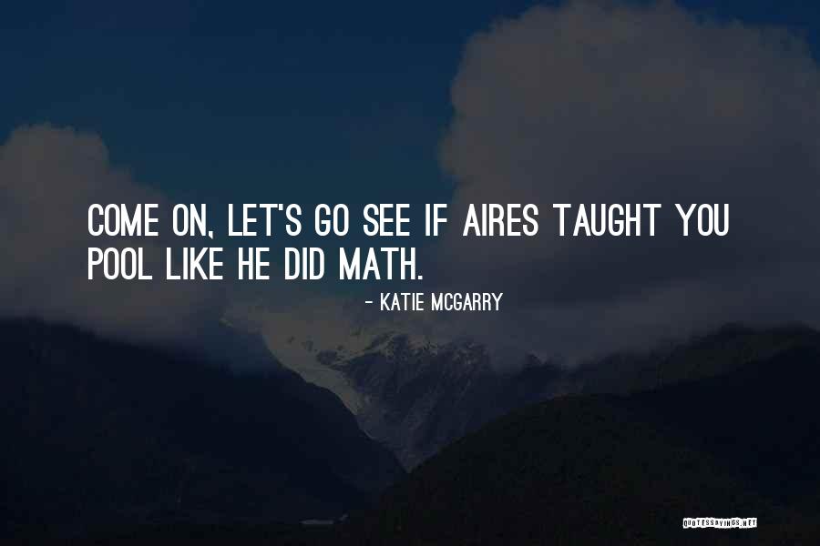 Go Math Quotes By Katie McGarry Go Math Quotes By Katie McGarry