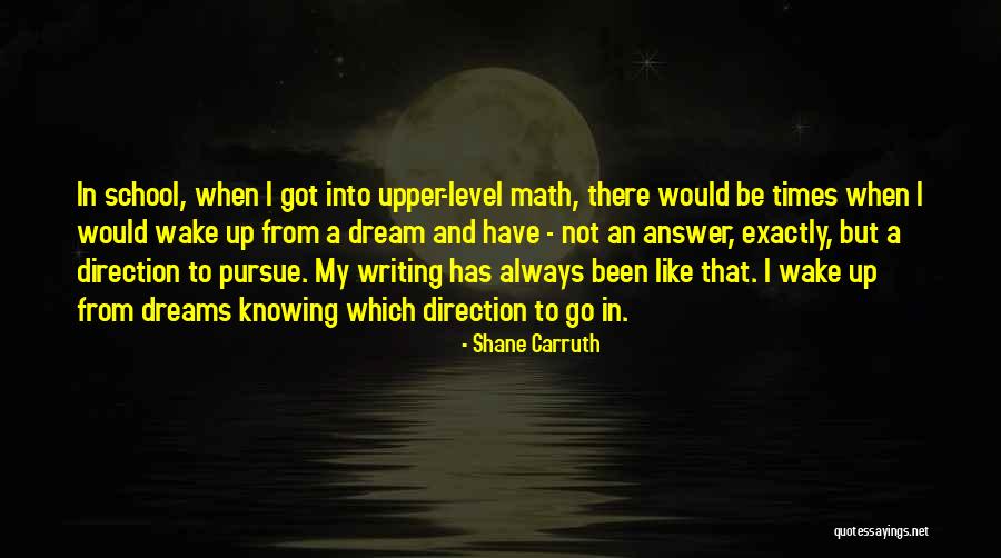 Go Math Quotes By Shane Carruth Go Math Quotes By Shane Carruth