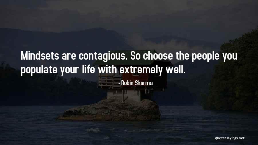 Go Mindsets Quotes By Robin Sharma Go Mindsets Quotes By Robin Sharma