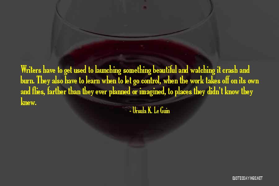 Go Off Quotes By Ursula K. Le Guin Go Off Quotes By Ursula K. Le Guin