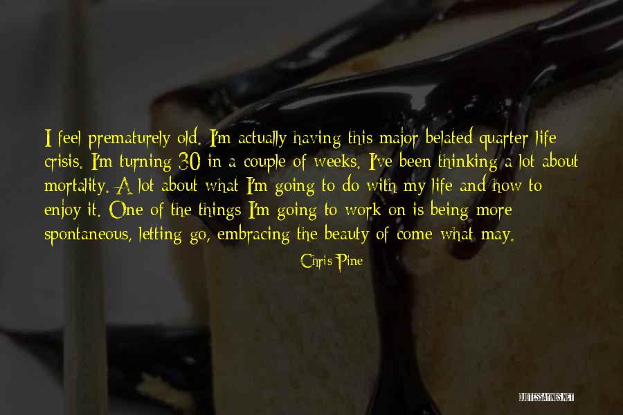Go On With Life Quotes By Chris Pine Go On With Life Quotes By Chris Pine