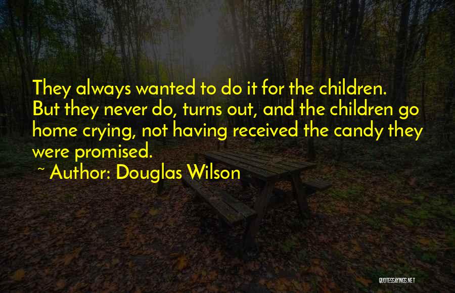 Go Out And Do It Quotes By Douglas Wilson