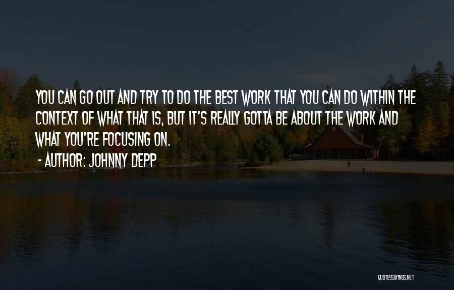 Go Out And Do It Quotes By Johnny Depp