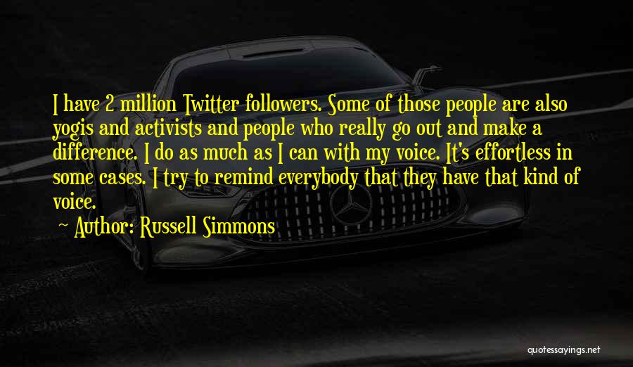 Go Out And Do It Quotes By Russell Simmons