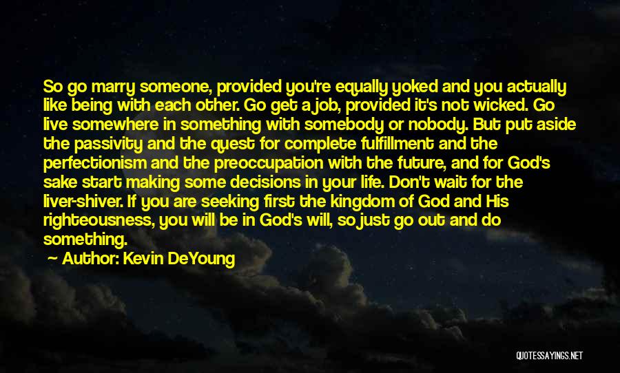 Go Out And Do Something Quotes By Kevin DeYoung